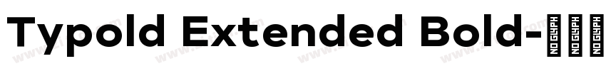 Typold Extended Bold字体转换 Typold Extended Bold字体转换